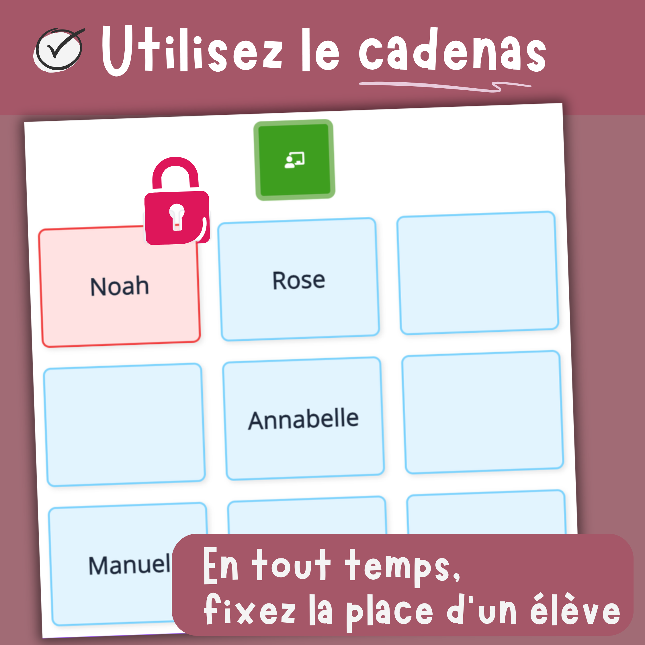 Utilisez le cadenas pour fixez la place d'un �l�ve